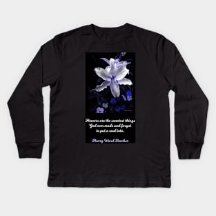 Flowers are the Sweetest Things Kids Long Sleeve T-Shirt